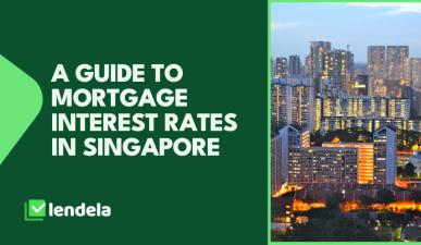 A guide to mortgage interest rates in Singapore
