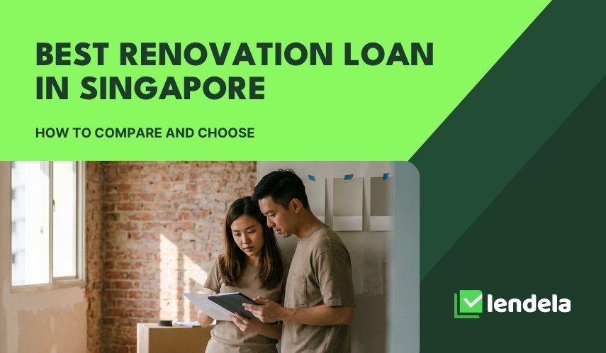 Best Renovation Loan in Singapore: How to Compare and Choose
