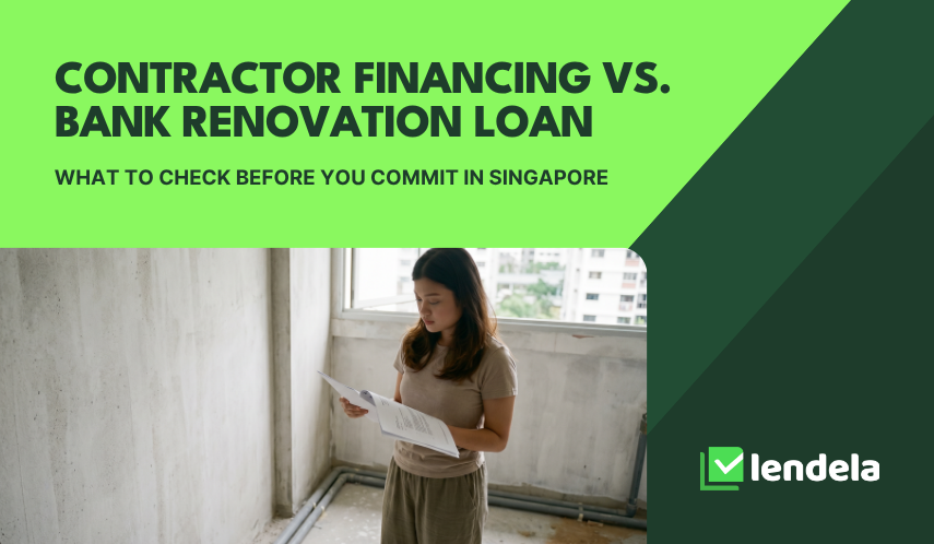 Contractor Financing vs. Bank Renovation Loan in Singapore (2026 guide)