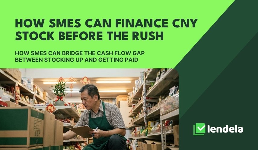 Stocking up for Chinese New Year? How Singapore SMEs finance inventory before the rush