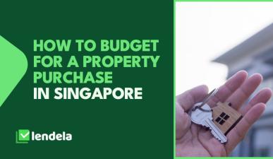 How to budget for a property purchase in Singapore