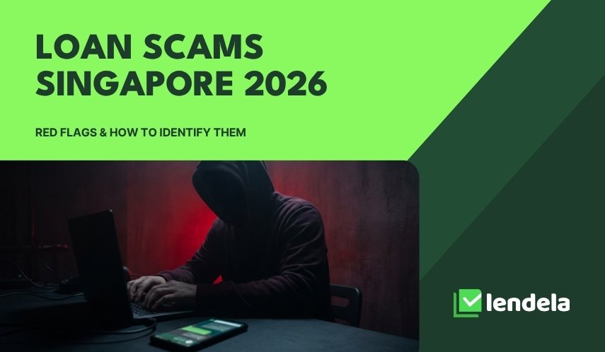 Loan scams in Singapore: how to identify, avoid, and report them (2026 guide)