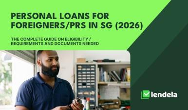 Personal loans for foreigners and PRs in Singapore: complete 2026 guide