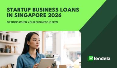 Startup business loans in Singapore 2026: options when your business is new