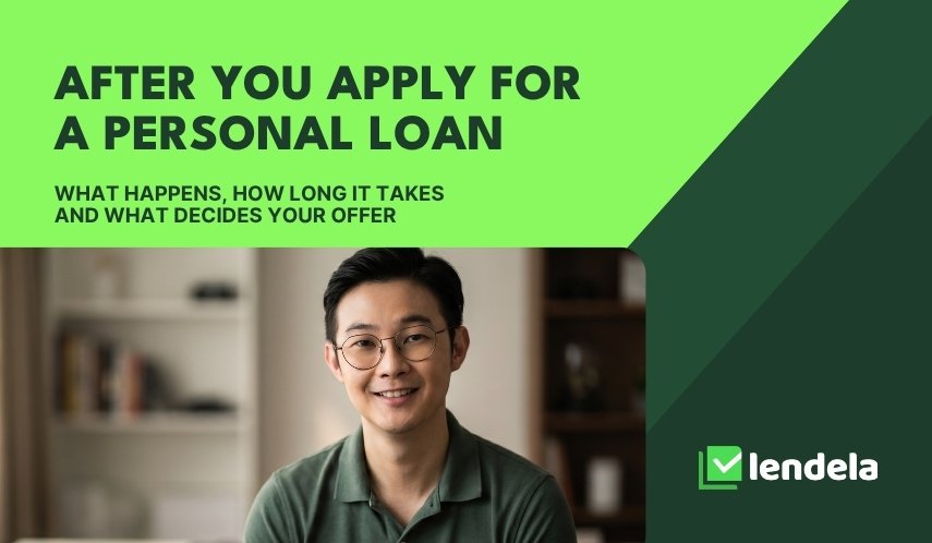 You've Applied for a Loan. Here's Exactly What Happens Next.