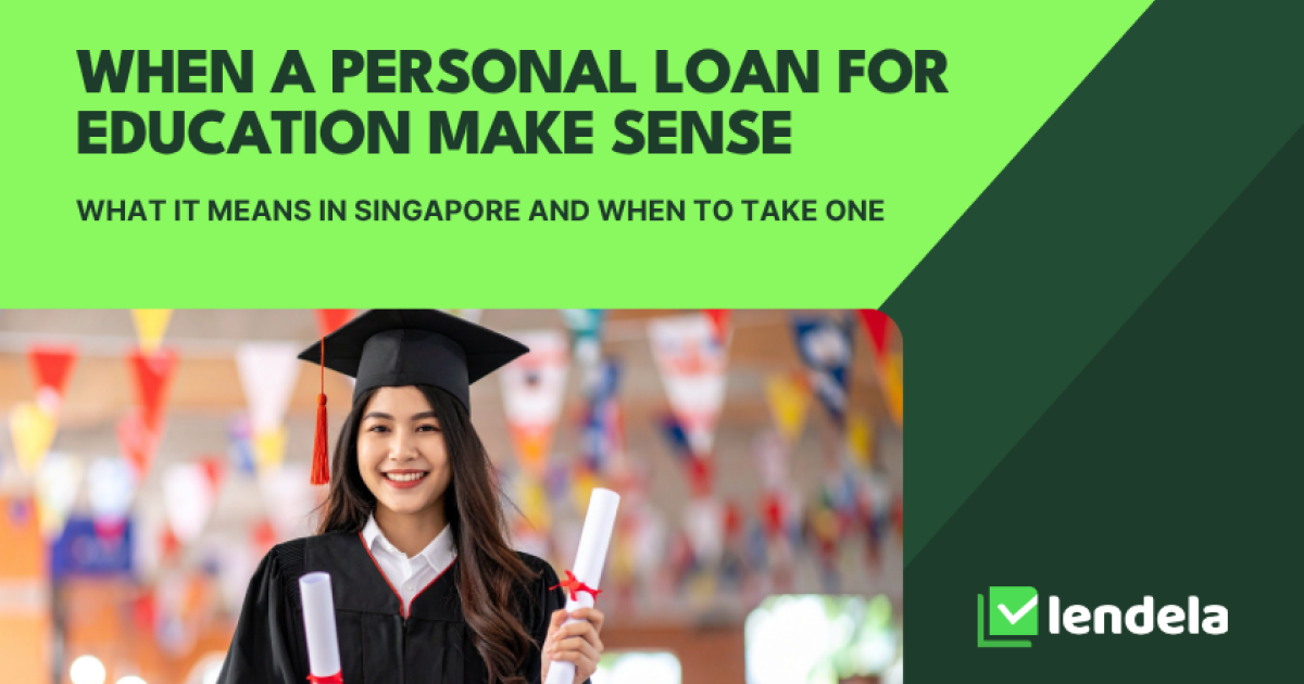 When a Personal Loan for Education May Make Sense in Singapore | Lendela